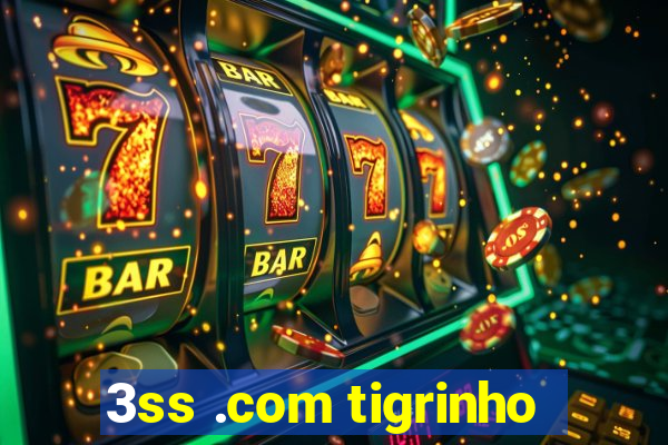 3ss .com tigrinho